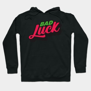 Bad luck slogan Hoodie